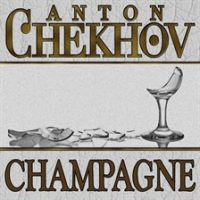 Champagne by Chekhov, Anton